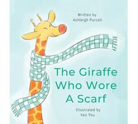 The Giraffe Who Wore A Scarf