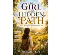 The Girl and the Hidden Path: Courage Finds the Way
