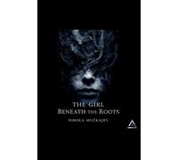 The Girl Beneath the Roots