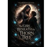 The Girl Beneath The Thorn Tree: Book One: 1