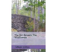The Girl Beneath The Wildflowers