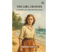 The Girl Crusoes A Story Of The South Seas