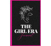 The Girl Era Journal: A Daily and Weekly Self-Reflection Planner for Gentle Growth and Mindful Living
