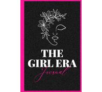 The Girl Era Journal: A Daily and Weekly Self-Reflection Planner for Gentle Growth and Mindful Living