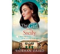 The Girl from Sicily: A BRAND NEW brilliant, beautiful historical novel from bestseller Siobhan Daiko for 2025
