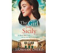 The Girl from Sicily: A BRAND NEW brilliant, beautiful historical novel from bestseller Siobhan Daiko for 2025