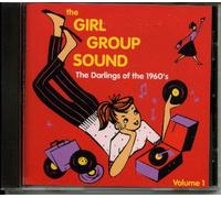 The Girl Group Sound: The Darlings of the 1960's, Volume 1 by Various Artists (2003-08-02)