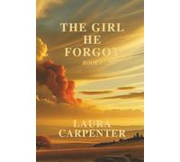 The Girl He Forgot: A shattered past. A buried legacy. A girl who won’t let the truth die quiet