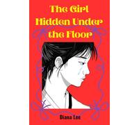 The Girl Hidden Under the Floor