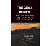 The Girl I Buried: There's three sides to every story - his, hers and the truth - this is my truth.