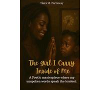 The Girl I Carry Inside of Me: A poetic masterpiece where my unspoken words speak the loudest.
