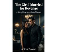 The Girl I Married for Revenge: A Fake Marriage. A Broken Truth. A Love He Never Planned