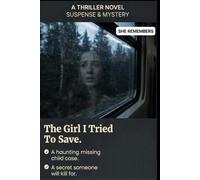 The Girl I Tried To Save.: A Thriller Novel with Suspence and Mystery.