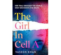 The Girl In Cell A: A tense and gripping suspense novel guaranteed to surprise and thrill - 'the twist will floor you' says i newspaper