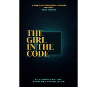 The Girl in the Code: A Startup Psychological Thriller