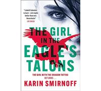 The Girl in the Eagle's Talons: The New Girl with the Dragon Tattoo Thriller