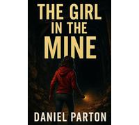 The Girl in the Mine: A Small-Town Thriller About a Missing Girl, a Forgotten Case, and a Sheriff Who Won’t Look Away