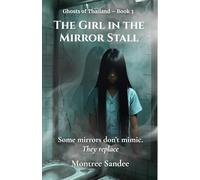 The Girl in the Mirror Stall: Some mirrors don’t mimic. They replace