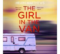 The Girl in the Van: A Totally Gripping Psychological Thriller That Will Keep You Hooked