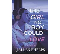 The Girl No Boy Could Love: Literary Edition