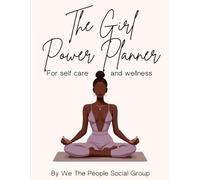 The Girl Power Planner for Self Care and Wellness