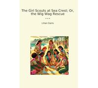 The Girl Scouts at Sea Crest; Or, the Wig Wag Rescue