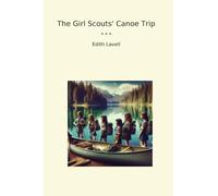 The Girl Scouts' Canoe Trip (Classic Books)