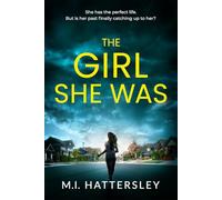 The Girl She Was: An absolutely gripping and unputdownable psychological thriller packed with twists for 2025!