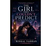 The Girl They Couldn’t Predict: A Gripping Romantic Suspense Thriller About Love, Secrets, and a System of Control