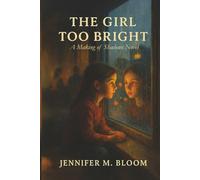 The Girl Too Bright: A Making of Shadows Novel