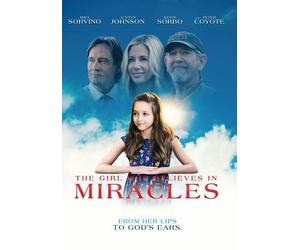The Girl Who Believes in Miracles: From Her Lips to God's Ears