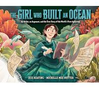 Michelle Mee Nutter Jess Keating The Girl Who Built an Ocean (Copertina rigida)