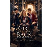 The Girl Who Came Back: She Chose Wrong Once. Not Again.