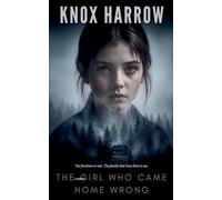 The Girl Who Came Home Wrong: 8
