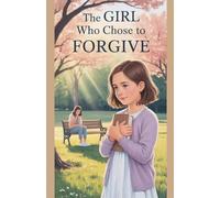 The Girl Who Chose to Forgive: 7
