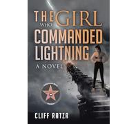 The Girl Who Commanded Lightning: Book 3