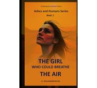 The Girl Who Could Breathe The Air: A Dsytopian Science Fiction: 2