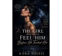 The Girl Who Could Feel Him Before He Touched Her: A Novel of Sensation, Silence, and the Space Between
