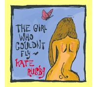 The Girl Who Couldn't Fly by Rusby, Kate