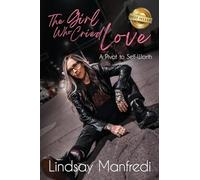 The Girl Who Cried Love: A Pivot to Self-Worth