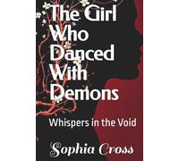 The Girl Who Danced With Demons: Whispers in the Void