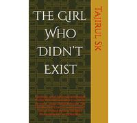 The Girl Who Didn’t Exist: Psychological Thriller with an AI Twist | Fantasy & Mystery For Real Reader | Mind bowling story With future visionary | The end The start