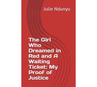 The Girl Who Dreamed in Red and A Waiting Ticket: My Proof of Justice