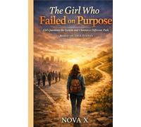 THE GIRL WHO FAILED ON PURPOSE: Girl questions the system and chooses a different path ( Based on True Events)