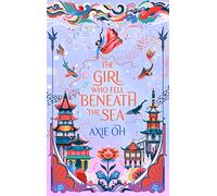 The girl who fell beneath the sea: the New York Times bestselling magical fantasy