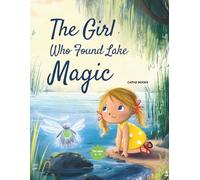 The Girl Who Found Lake Magic