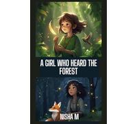 The Girl Who Heard the Forest: A Heartwarming Tale of Kindness and Magic