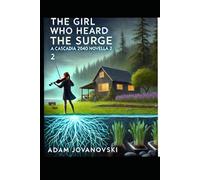 THE GIRL WHO HEARD THE SURGE: A Cascadia 2040 Novella 2