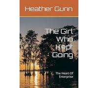 The Girl Who Kept Going: The Heart Of Enterprise