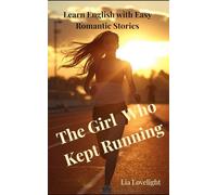 The Girl Who Kept Running: Learn English with Easy Romantic Stories